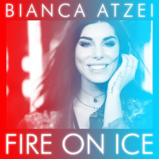 Bianca Atzei - Fire On Ice (Radio Date: 26-01-2018)