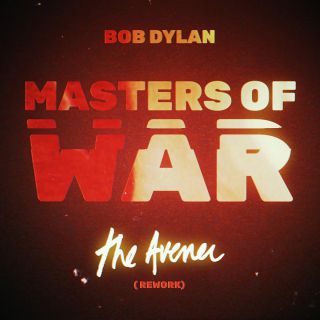 Bob Dylan - Masters of War (The Avener Rework) (Radio Date: 09-03-2018)