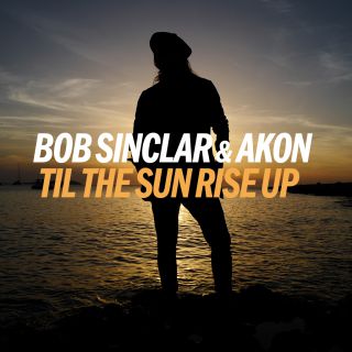 Bob Sinclar - Til The Sun Rise Up (feat. Akon) (Radio Date: 21-07-2017)