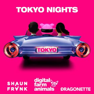 Digital Farm Animals, Shaun Frank & Dragonette - Tokyo Nights (Radio Date: 06-04-2018)
