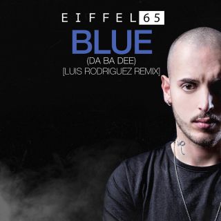 Eiffel 65 - Blue (Da Ba Dee) (Luis Rodriguez Remix) (Radio Date: 04-05-2018)