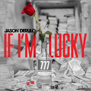 Jason Derulo - If I'm Lucky (Radio Date: 15-09-2017)