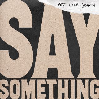 Justin Timberlake - Say Something (feat. Chris Stapleton) (Radio Date: 16-02-2018)