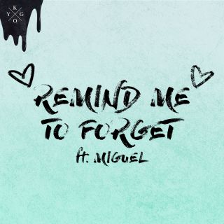 Kygo & Miguel - Remind Me to Forget (Radio Date: 30-03-2018)