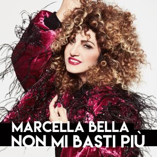 Marcella Bella - Non mi basti più (Radio Date: 26-05-2017)