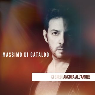 Massimo Di Cataldo - Ci credi ancora all'amore (Radio Date: 13-04-2018)