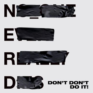 N.E.R.D & Kendrick Lamar - Don't Don't Do It! (Radio Date: 12-01-2018)