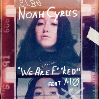 Noah Cyrus - We Are... (feat. MØ) (Radio Date: 02-03-2018)
