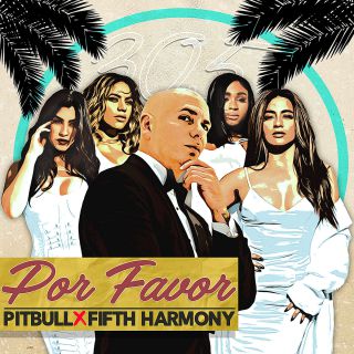 Pitbull & Fifth Harmony - Por Favor (Radio Date: 01-12-2017)