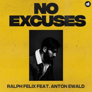 Ralph Felix - No Excuses (feat. Anton Ewald) (Radio Date: 04-05-2018)