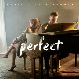 Topic & Ally Brooke - Perfect (Radio Date: 23-02-2018)