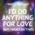 I'd Do Anything For Love (But I Won't Do That), di Fboti & Alex Cast
