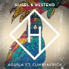 HUGEL & WESTEND - Aguila (feat. Cumbiafrica)