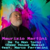 MAURIZIO MARTINI - Se tu non torni (feat. Marco Ferracini) (Deep House remix)