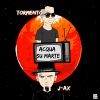TORMENTO - Acqua su Marte (feat. J-Ax)