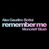 ALEX GAUDINO & BOTTAI - Remember Me (feat. Moncrieff & Blush)