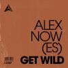 ALEX NOW (ES) - Get Wild