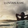 ANTO' - LUNTAN A ME
