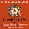 BANDABARDÒ - Se mi rilasso collasso (feat. Stefano Bollani, Caparezza, Carmen Consoli, Max Gazzè & Daniele Silvestri)