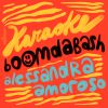BOOMDABASH & ALESSANDRA AMOROSO - Karaoke