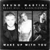 BRUNO MARTINI, BECKY HILL & MAGNIFICENCE - Wake Up With You