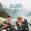 BUNT. - Oh My Other