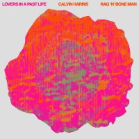 CALVIN HARRIS & RAG'N'BONE MAN - Lovers In A Past Life