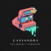 CASSANDRA - Polaroid e paranoie