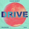 CLEAN BANDIT & TOPIC - Drive (feat. Wes Nelson)