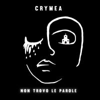 CRYMEA - NON TROVO LE PAROLE