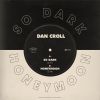 DAN CROLL - So Dark