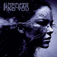 DJ SAMUEL KIMKÒ - NUCLEAR FIND YOU