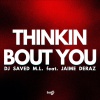 DJ SAVED M.L. - Thinkin Bout You (feat. Jaime Deraz)