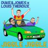 DUKE & JONES X LOUIS THEROUX - Jiggle Jiggle