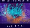 FAITHLESS & DAVID GUETTA - God is A DJ