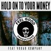 FEEL GOOD PRODUCTIONS - Hold on to Your Money (feat. Vokab Kompany)