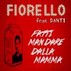 FIORELLO - Fatti mandare dalla mamma (feat. Danti)