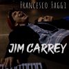 FRANCESCO FAGGI - Jim Carrey