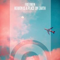 FREEMEN - Heaven Is A Place On Earth