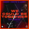 GABRY PONTE, LUM!X, DADDY DJ - We Could Be Together
