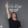GET FAR - Feel So Right (feat. Aris)