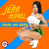 HJM & JENN MOREL - Touch My Body (feat. Joelii)