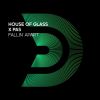 HOUSE OF GLASS X PAS - Fallin' Apart
