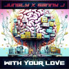 JUNGLY X SANNY J - With Your Love