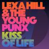 LEXA HILL & THE YOUNG PUNX - Kiss of Life