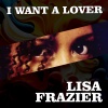 LISA FRAZIER - I Want a Lover