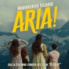 MARGHERITA VICARIO - ARIA!