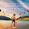 MATHIEU KOSS, ALOE BLACC - Never Growing Up