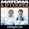 MATOMA - Midnight Sun (feat. JP Cooper)
