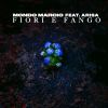 MONDO MARCIO - Fiori e Fango (feat. Arisa)